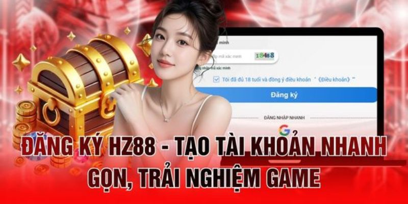 Đăng ký Hz88 mang lại những lợi ích gì?
